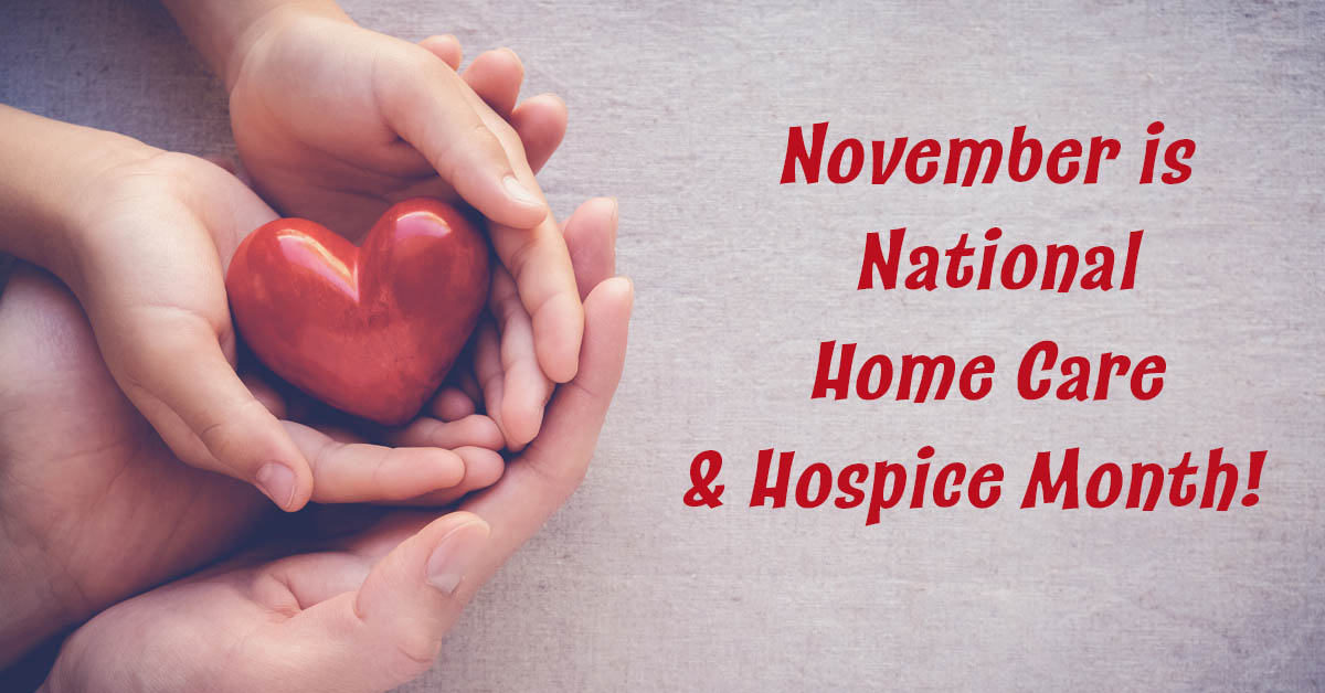 November is National Home Care Month. Picture of hands holding a heart.